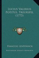 Lucius Valerius Potitus, Treurspel (1775) 1166280306 Book Cover