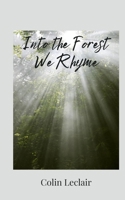 Into the Forest We Rhyme 1805676008 Book Cover