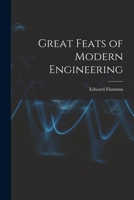 Great Feats of Modern Engineering 1014650534 Book Cover