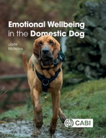 Emotional Wellbeing in the Domestic Dog 1836992432 Book Cover