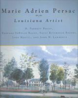 Marie Adrien Persac: Louisiana Artist 080712642X Book Cover