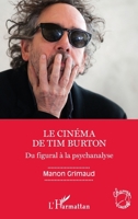 Le cinéma de Tim Burton: Du figural à la psychanalyse (Champs Visuels) (French Edition) 214028836X Book Cover