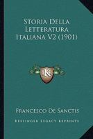 Storia Della Letteratura Italiana V2 (1901) 1166788784 Book Cover