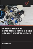 Wprowadzenie do zarzadzania optymalizacja odpadów elektronicznych (Polish Edition) 620390743X Book Cover