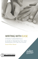 Writing With Ease: Strong Fundamentals (The Complete Writer)