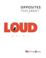 LOUD & quiet: I AM: Opposites That Aren’t Book 1 – A Gentle Picture Book About Being Both Loud and Quiet 0957102143 Book Cover