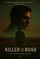 KILLER on the ROAD: A Jack Kerouac Crime Odyssey B0G4RHZ8PR Book Cover