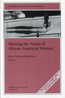 Meeting the Needs of African American Women: New Directions for Student Services, Number 104 0787972800 Book Cover