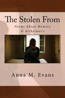 The Stolen From: Poems About Memory & Alzheimer's 1483908100 Book Cover