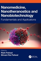 Nanomedicine, Nanotheranostics and Nanobiotechnology: Fundamentals and Applications 0367655497 Book Cover