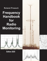 Frequency Handbook for Radio Monitoring: Edition 2025 3769376846 Book Cover