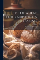 Use Of Wheat Flour Substitutes In Baking 102187700X Book Cover