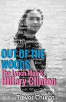 Out of the Woods: The Lynch Mob & Hillary Clinton 1977718728 Book Cover