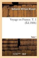 Voyage En France. T. 1 (A0/00d.1806) 2019160161 Book Cover