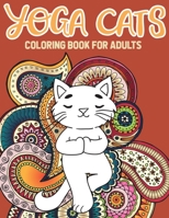 Yoga Cat Coloring Book: Kitty Yoga Mandala And Zentangle Coloring Pages 1955626014 Book Cover