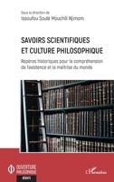 Savoirs scientifiques et culture philosophique: Repères historiques pour la compréhension de l'existence et la maîtrise du monde (French Edition) 2343230277 Book Cover