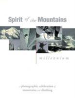 Spirit of the Mountains: Millennium : A Photographic Celebration of Mountains and Climbing 0811729338 Book Cover