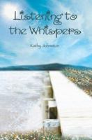 Listening to the Whispers 0595370748 Book Cover