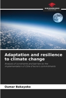 Adaptation and resilience to climate change: Analysis of constraints and barriers to the implementation of Côte d'Ivoire's commitments 6206130185 Book Cover
