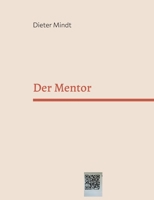 Der Mentor: ....das Unvollendete (German Edition) 3819249532 Book Cover