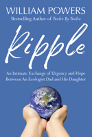Ripple: An Intimate Exchange of Urgency and Hope Between an Ecologist and His Daughter B0DP5ZJDMW Book Cover