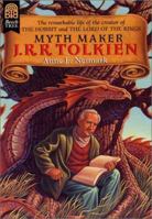 Mythmaker: The Life of J.R.R. Tolkien, Creator of The Hobbit and The Lord of the Rings 0688157416 Book Cover