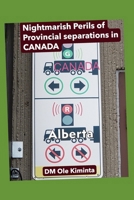 The Nightmarish perils of provincial separations in Canada: Provincial separations Flip-Flop debate in Canada 1997971097 Book Cover