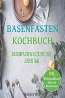 Basenfasten Kochbuch: Basenfasten Rezepte f�r jeden Tag 1796847577 Book Cover