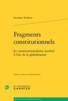 Fragments constitutionnels: Le constitutionnalisme sociétal à l'ère de la globalisation (French Edition) 2406058069 Book Cover