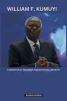 William Kumuyi: A minister of holiness and spiritual growth B0CM163DJF Book Cover