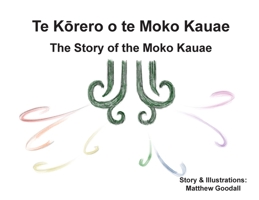 Te Krero o te Moko Kauae: The Story of the Moko Kauae 0473489317 Book Cover