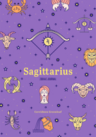 Sagittarius Zodiac Journal: (Astrology Blank Journal, Gift for Women) 1684810876 Book Cover