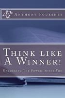 Think like A Winner! Unlocking the Power inside You 1539590658 Book Cover