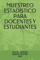 Muestreo Estad�stico Para Docentes Y Estudiantes 1082217247 Book Cover