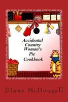 Accidental Country Woman's Cookie Cookbook: 1500935182 Book Cover