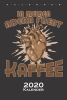 „In meinen Adern fließt Kaffee“ Kalender 2020: Jahreskalender für Kaffeeliebhaber (German Edition) 1675973326 Book Cover