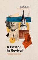 A Pastor In Revival: How Jonathan Edwards Discerned and Defended the Great Awakening B0DPKGXTBK Book Cover