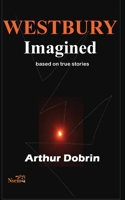 Westbury Imagined: Based on True Stories 9966082875 Book Cover