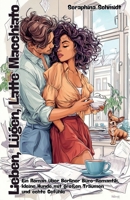 Lieben, Lügen, Latte Macchiato: Ein Roman über Berliner Büro-Romantik, kleine Hunde mit großen Träumen und echte Gefühle (German Edition) B0FBQ8PZ39 Book Cover