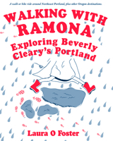 Walking with Ramona: Exploring Beverly Cleary's Portland 0966247396 Book Cover