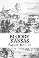 Bloody Kansas 1500224197 Book Cover