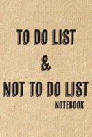 To Do List & Not To Do List: Notebook To Improve Productivity And Focus On The Tasks That Matter 1073138593 Book Cover