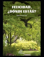 Felicidad, ¿dónde estás?: Nueva evangelización B08VLYDQ5M Book Cover