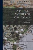 A Pioneer Mother of California 1016685130 Book Cover