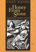 Honey from Stone: A Naturalist's Search for God 1561012351 Book Cover