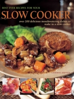 Best Ever Recipes For Your Slow Cooker: Over 200 delicious mouthwatering dishes to make in a slow cooker 0857230018 Book Cover