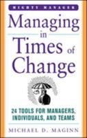 Managing in Times of Change: 24 Tools for Managers, Individuals, and Teams (McGraw-Hill Professional Education Series) 0071484361 Book Cover
