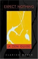 Expect Nothing: A Zen Guide 1582900728 Book Cover