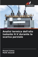 Analisi termica dell'olio isolante H.V durante la scarica parziale (Italian Edition) 6208894573 Book Cover