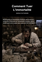Comment Tuer L'immortalité (French Edition) B0HBVLHS6G Book Cover